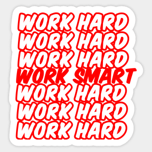 work smart not hard Sticker